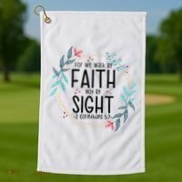 2 Corinthians 5:7 For We Walk By Faith Not By Sight Golf Towel thumb 1