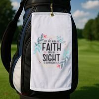 2 Corinthians 5:7 For We Walk By Faith Not By Sight Golf Towel thumb 2