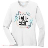 2 Corinthians 5:7 For We Walk By Faith Not By Sight Women's Long Sleeve Shirt thumb 0