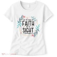 2 Corinthians 5:7 For We Walk By Faith Not By Sight Women's T-Shirt thumb 0
