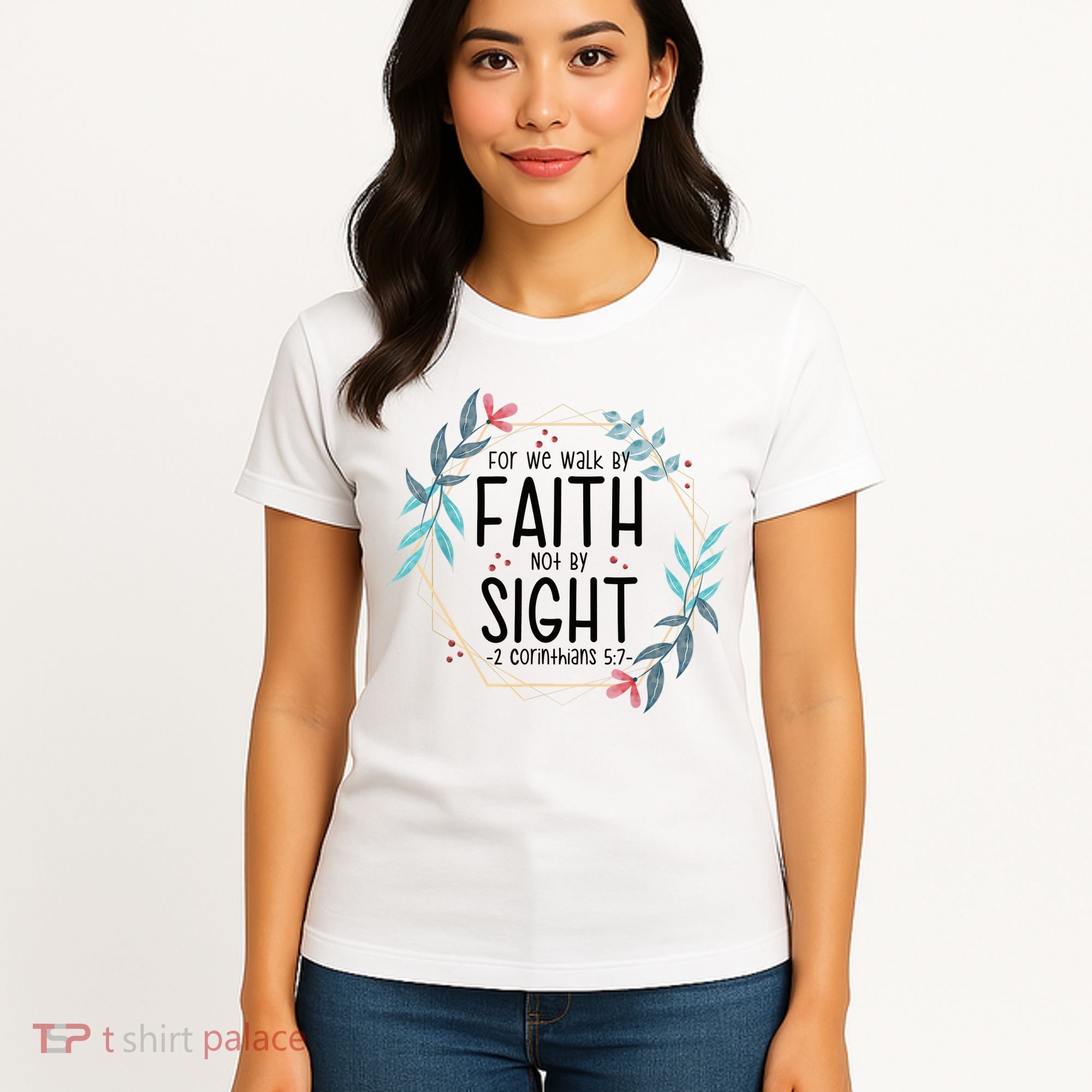 2 Corinthians 5:7 For We Walk By Faith Not By Sight Women's T-Shirt