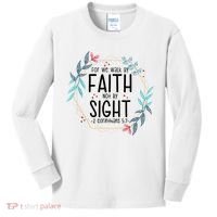 2 Corinthians 5:7 For We Walk By Faith Not By Sight Kids Long Sleeve Shirt thumb 0