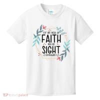 2 Corinthians 5:7 For We Walk By Faith Not By Sight Kids T-Shirt thumb 0