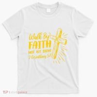 2 Corinthians 5:7 For We Walk By Faith Not By Sight T-Shirt thumb 0