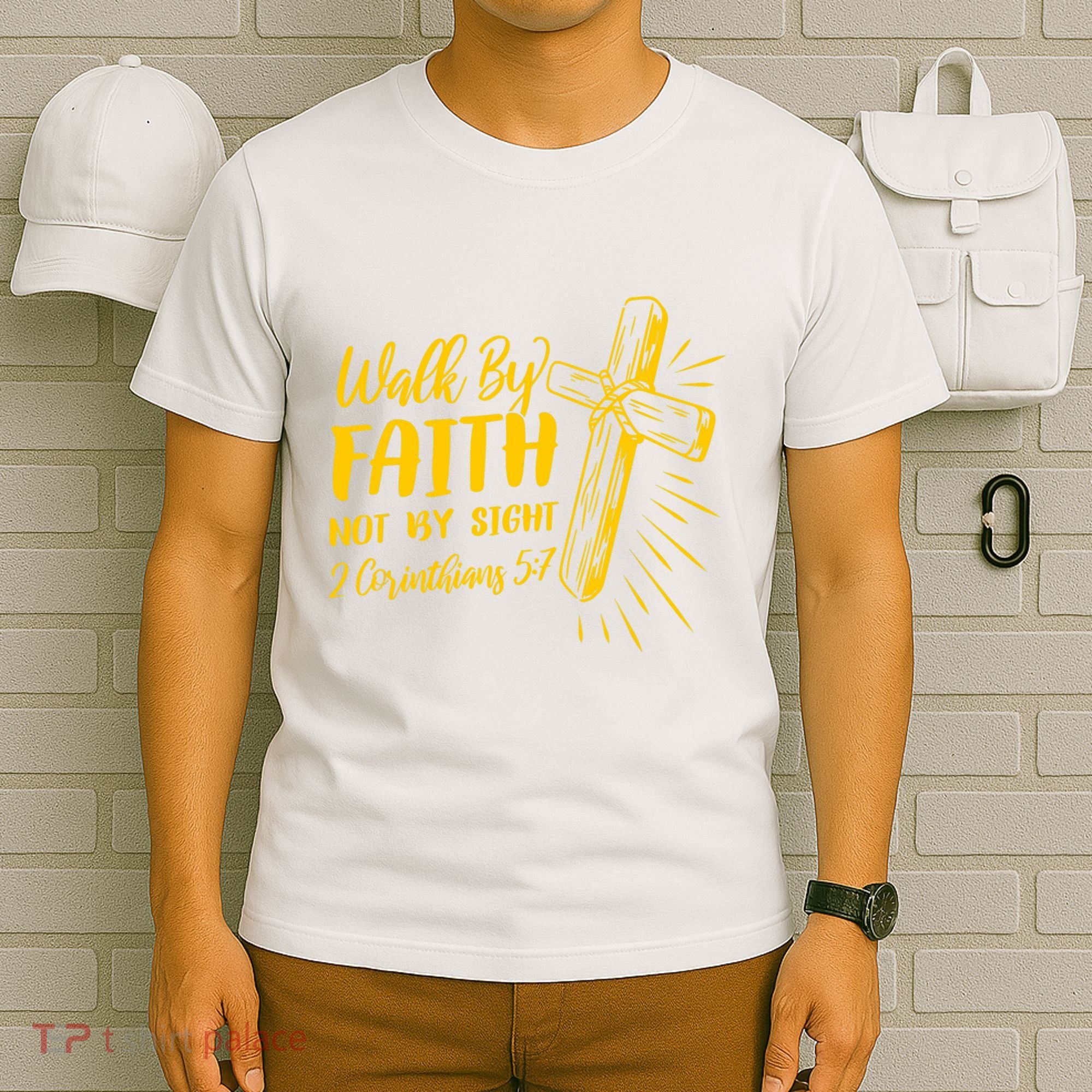 2 Corinthians 5:7 For We Walk By Faith Not By Sight T-Shirt
