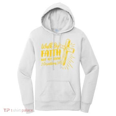 2 Corinthians 5:7 For We Walk By Faith Not By Sight Women's Hoodie