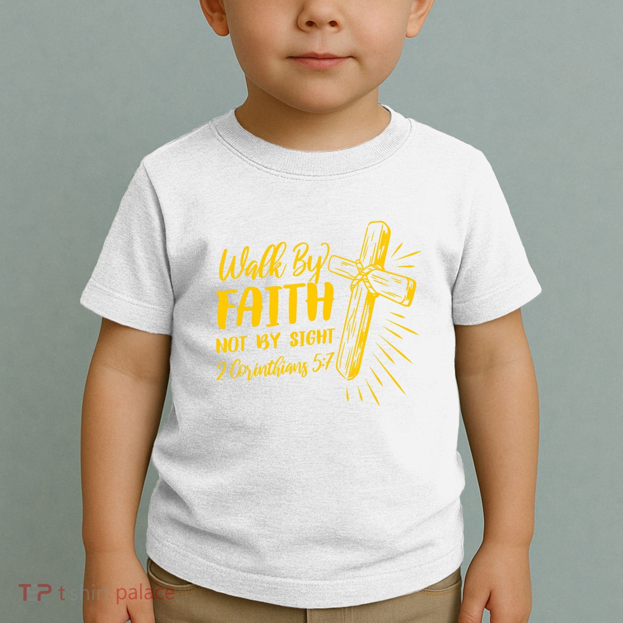 2 Corinthians 5:7 For We Walk By Faith Not By Sight Toddler T-Shirt