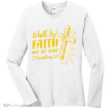 2 Corinthians 5:7 For We Walk By Faith Not By Sight Women's Long Sleeve Shirt