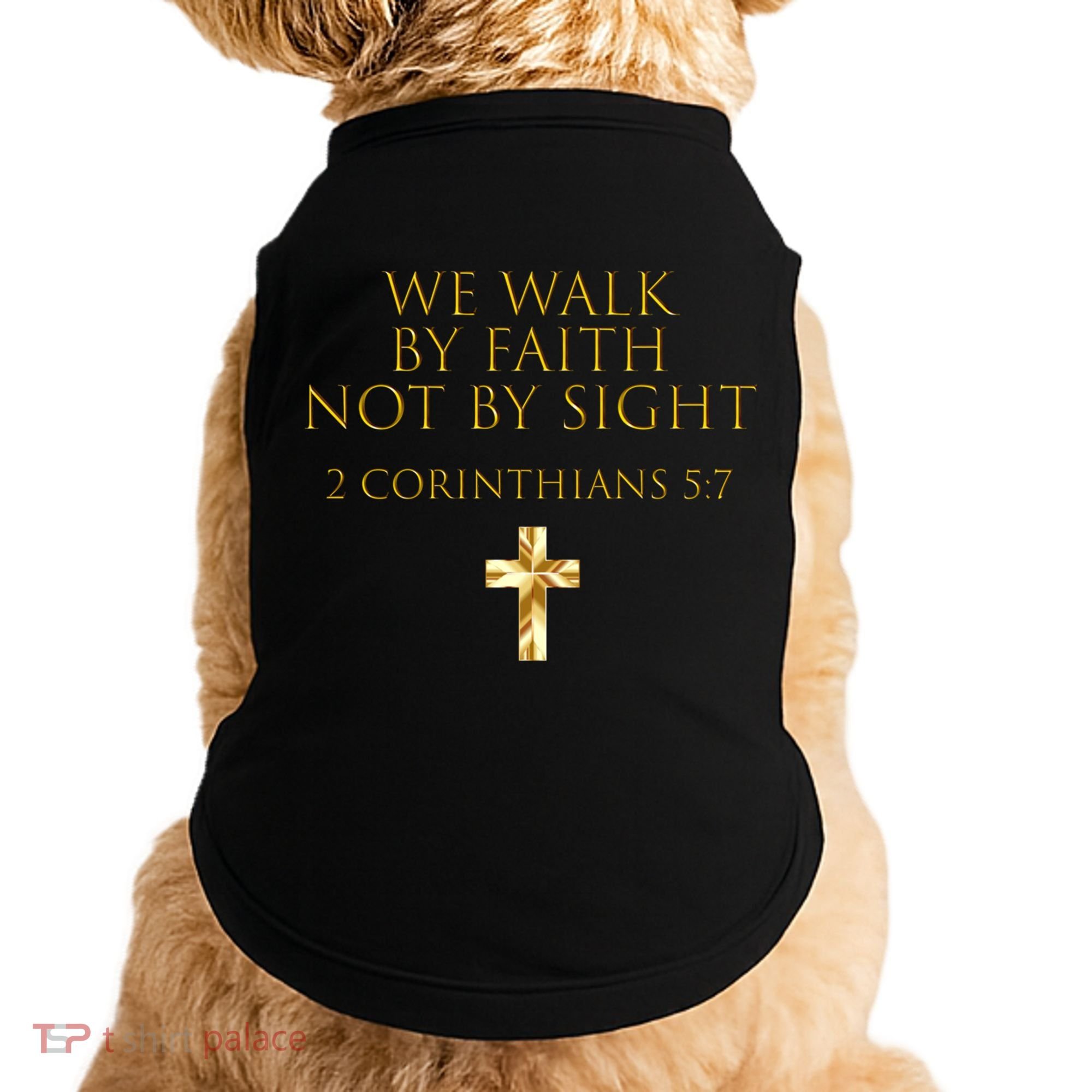 2 Corinthians 5:7 Bible Verse We Walk By Faith Not By Sight Gift Doggie Tank