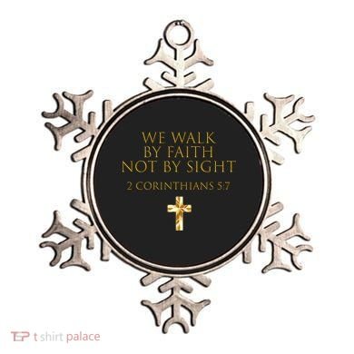 2 Corinthians 5:7 Bible Verse We Walk By Faith Not By Sight Gift Ornament