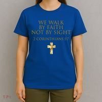 2 Corinthians 5:7 Bible Verse We Walk By Faith Not By Sight Gift T-Shirt thumb 4