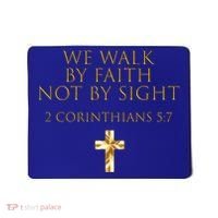 2 Corinthians 5:7 Bible Verse We Walk By Faith Not By Sight Gift Mousepad thumb 0