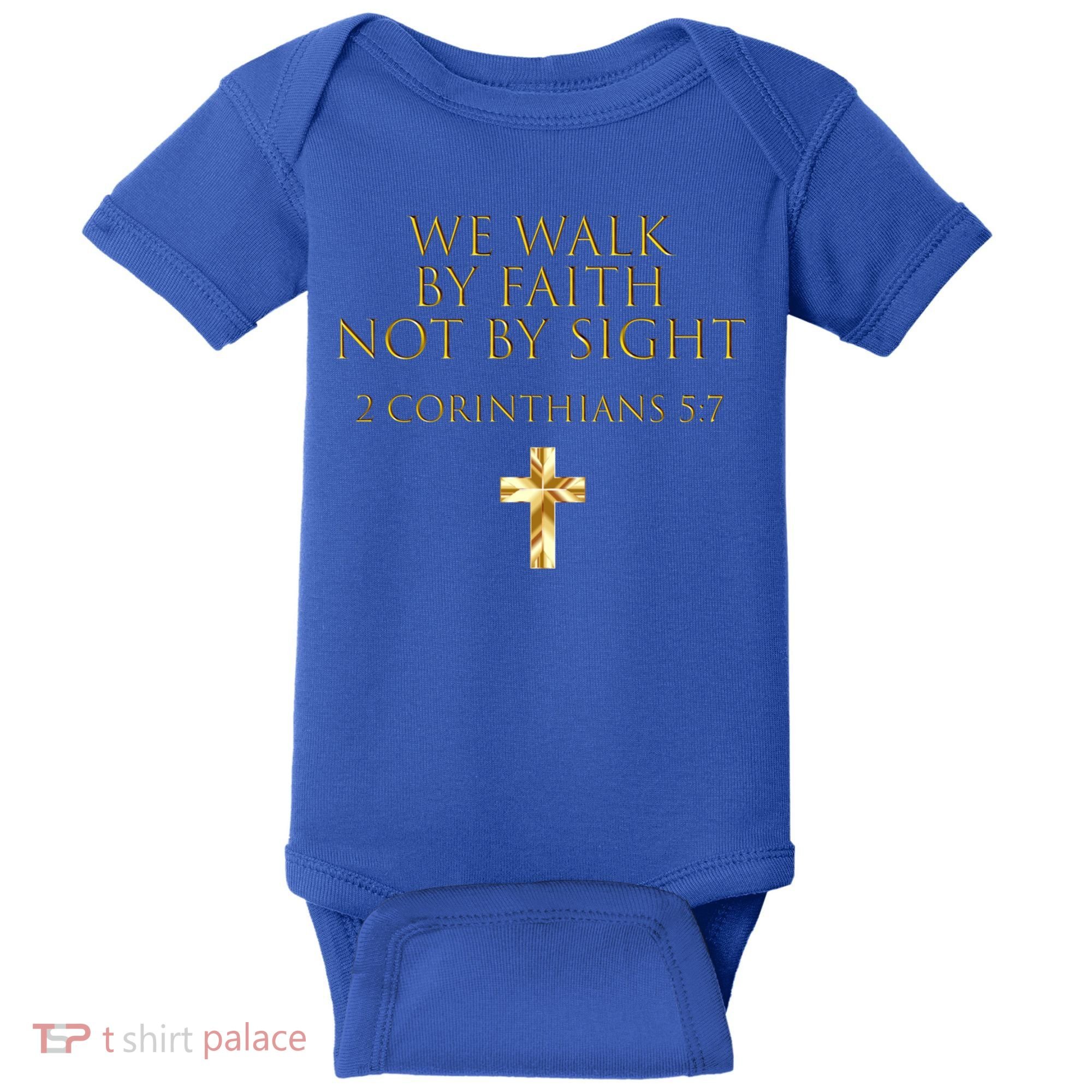 2 Corinthians 5:7 Bible Verse We Walk By Faith Not By Sight Gift Baby Bodysuit