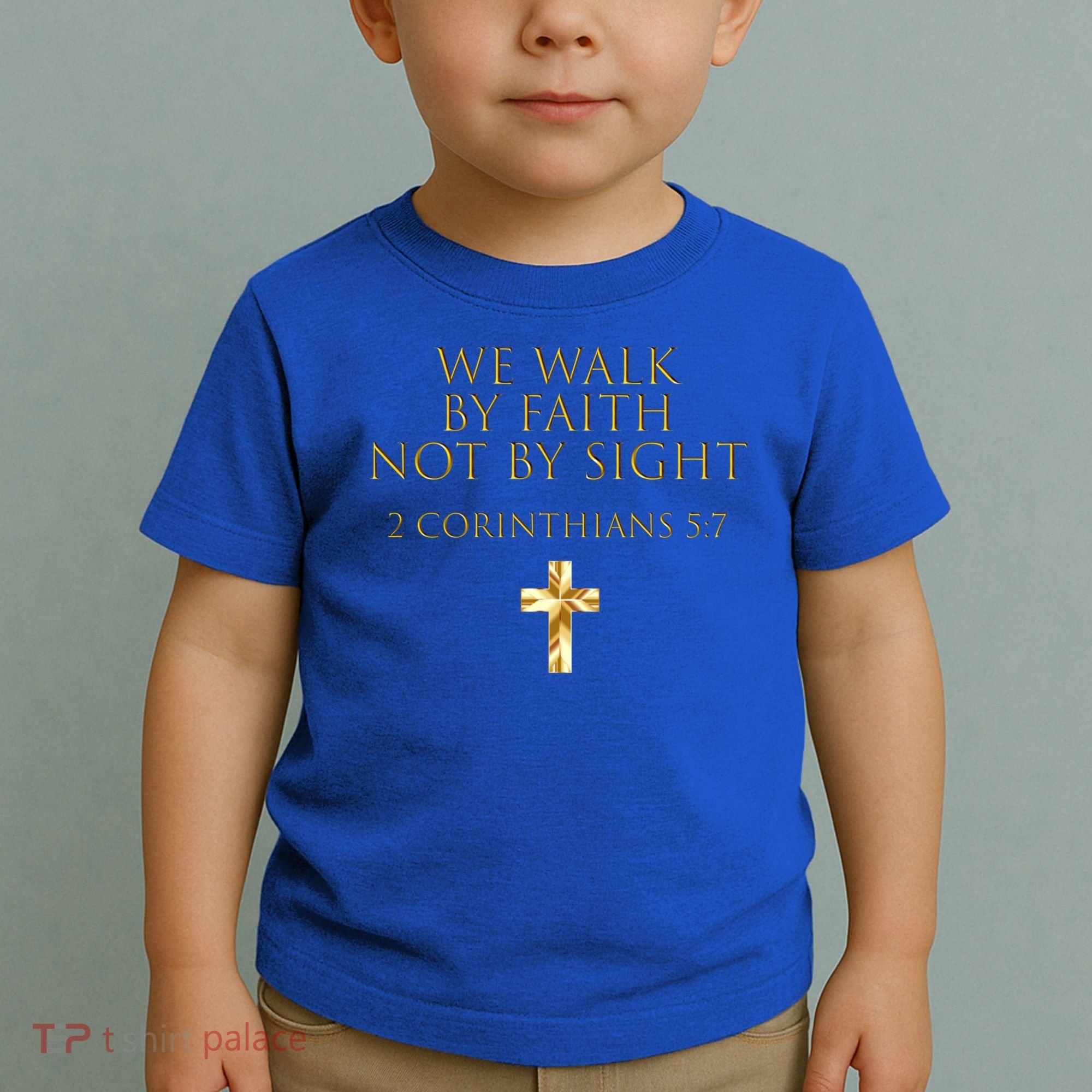 2 Corinthians 5:7 Bible Verse We Walk By Faith Not By Sight Gift Toddler T-Shirt