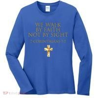 2 Corinthians 5:7 Bible Verse We Walk By Faith Not By Sight Gift Women's Long Sleeve Shirt thumb 0