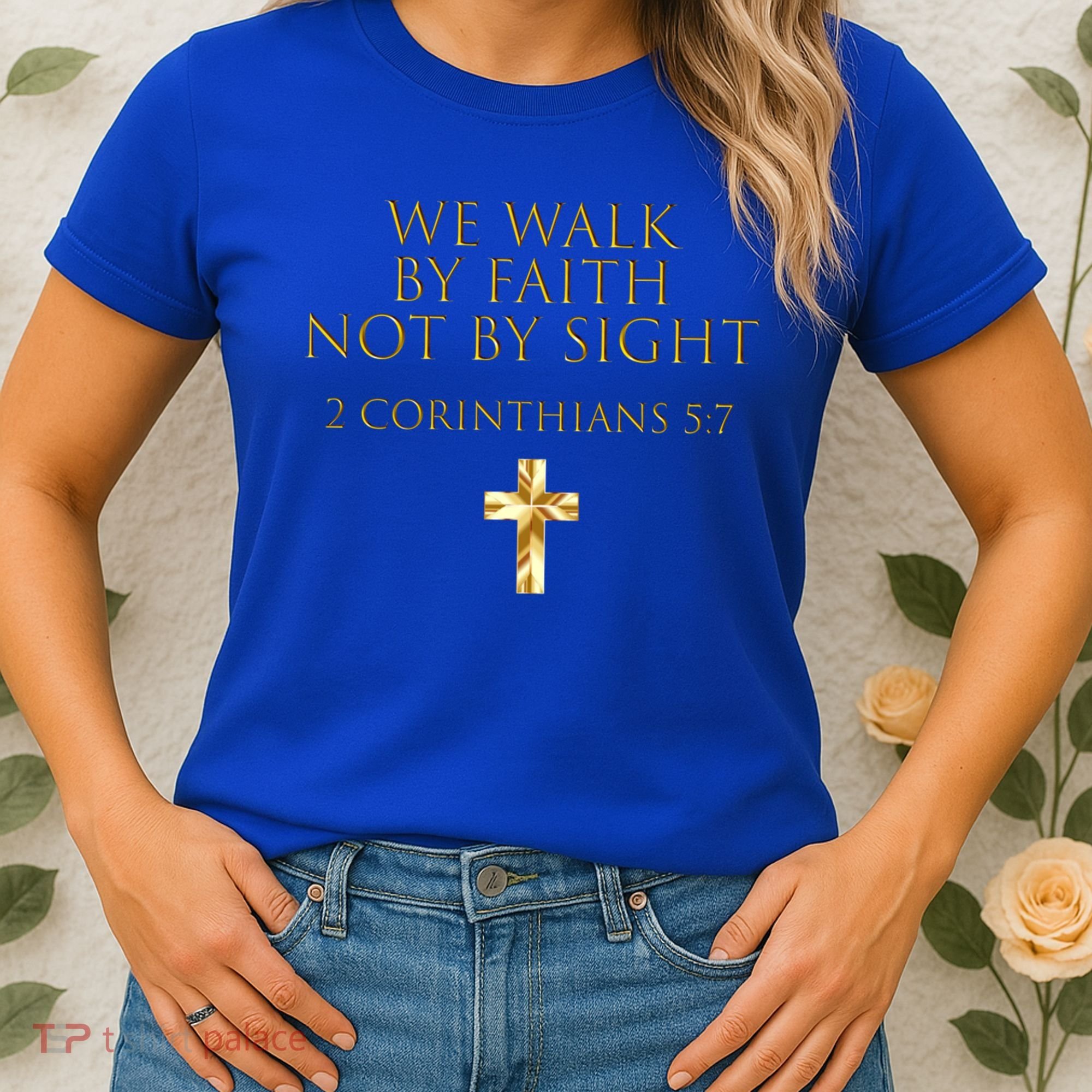 2 Corinthians 5:7 Bible Verse We Walk By Faith Not By Sight Gift Women's T-Shirt