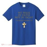 2 Corinthians 5:7 Bible Verse We Walk By Faith Not By Sight Gift Kids T-Shirt thumb 0