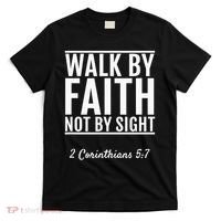 2 Corinthians 57 Walk By Faith Not By Sight Bible T-Shirt thumb 0