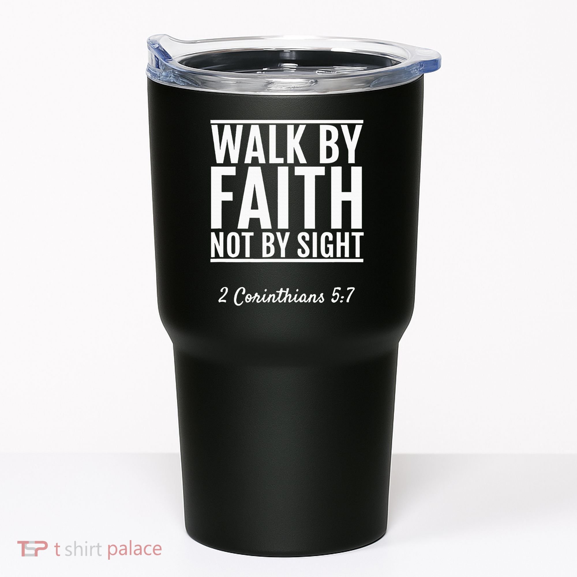 2 Corinthians 57 Walk By Faith Not By Sight Bible Tumbler