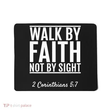 2 Corinthians 57 Walk By Faith Not By Sight Bible Mousepad