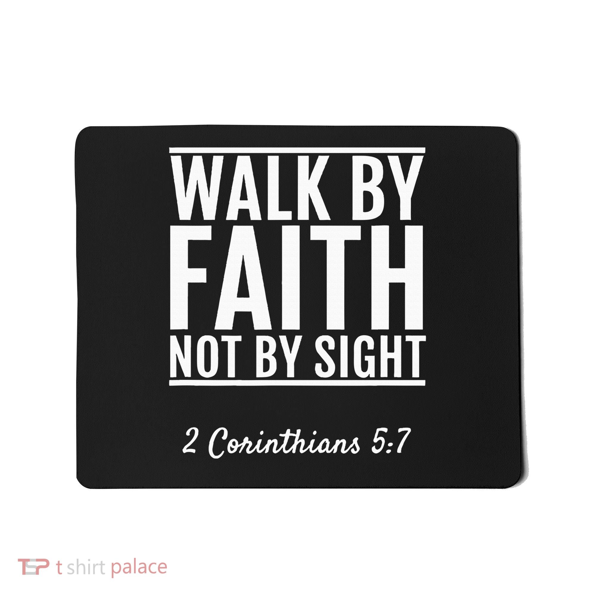 2 Corinthians 57 Walk By Faith Not By Sight Bible Mousepad