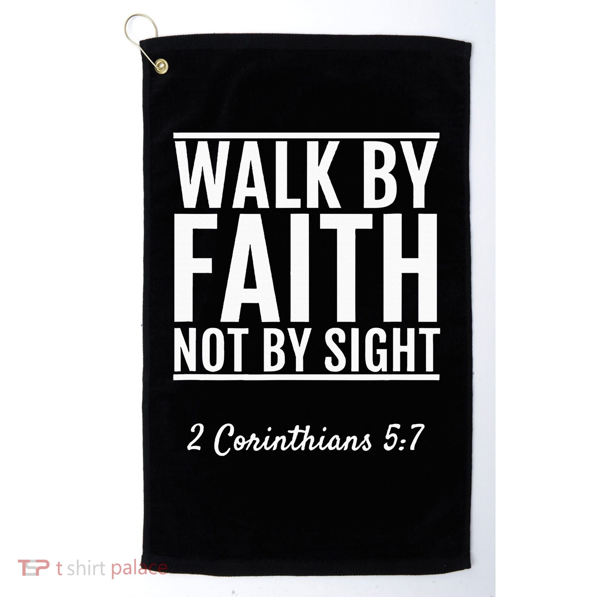 2 Corinthians 57 Walk By Faith Not By Sight Bible Golf Towel