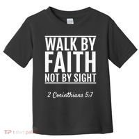 2 Corinthians 57 Walk By Faith Not By Sight Bible Toddler T-Shirt thumb 0