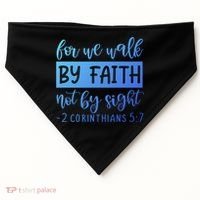2 Corinthians For We Walk By Faith Not By Sight Bible Verse Gift USA-Made Doggie Bandana thumb 0