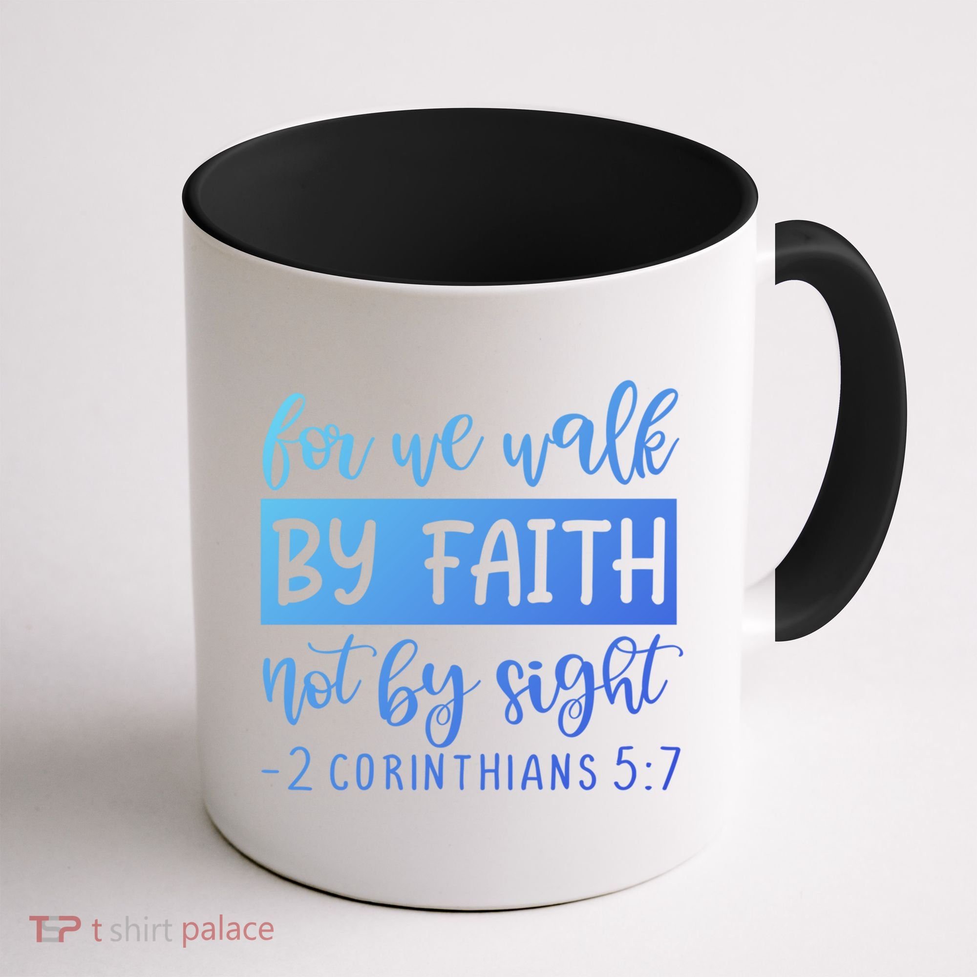 2 Corinthians For We Walk By Faith Not By Sight Bible Verse Gift Coffee Mug