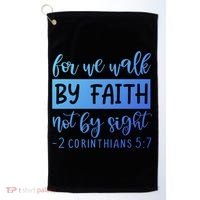 2 Corinthians For We Walk By Faith Not By Sight Bible Verse Gift Golf Towel thumb 0