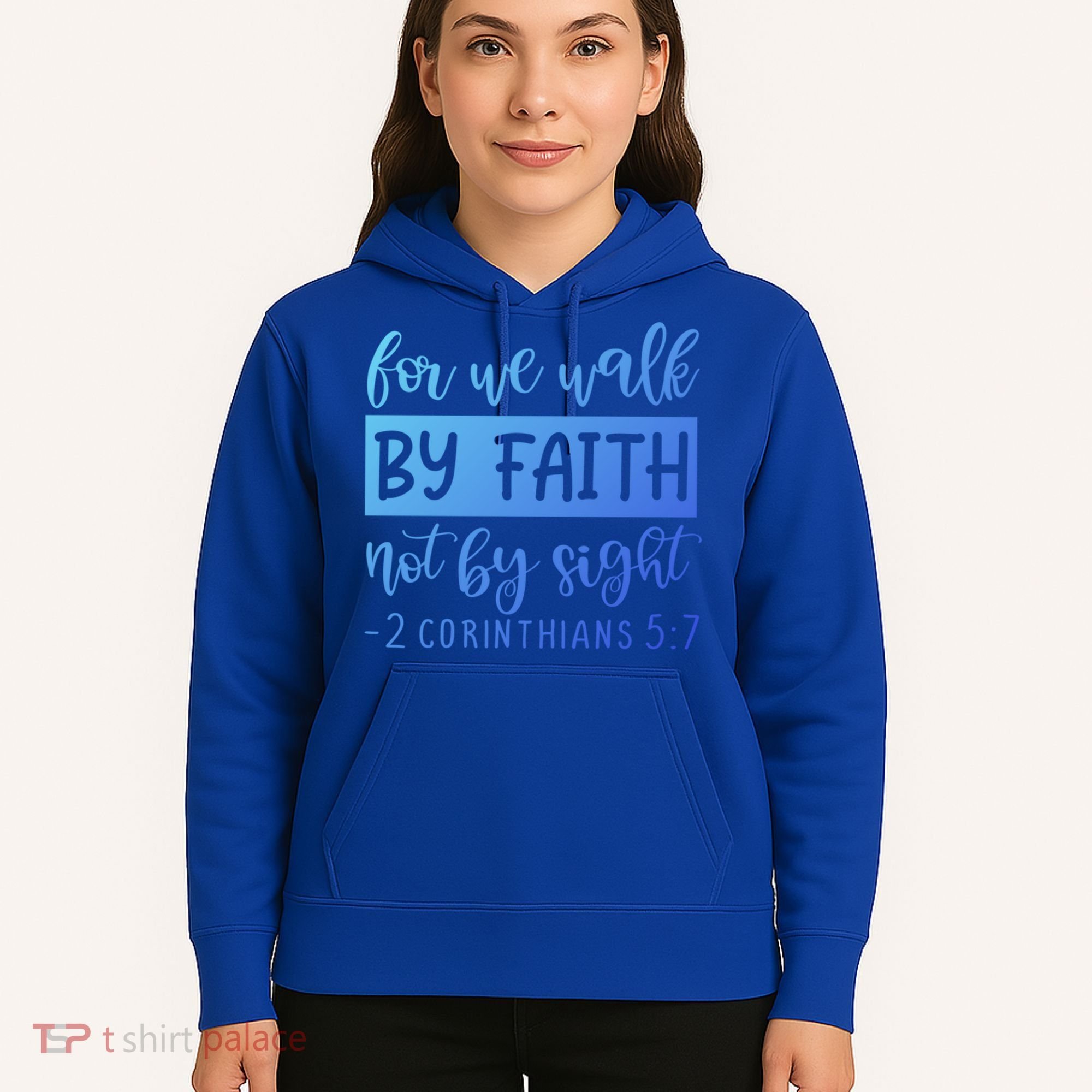 2 Corinthians For We Walk By Faith Not By Sight Bible Verse Gift Hoodie