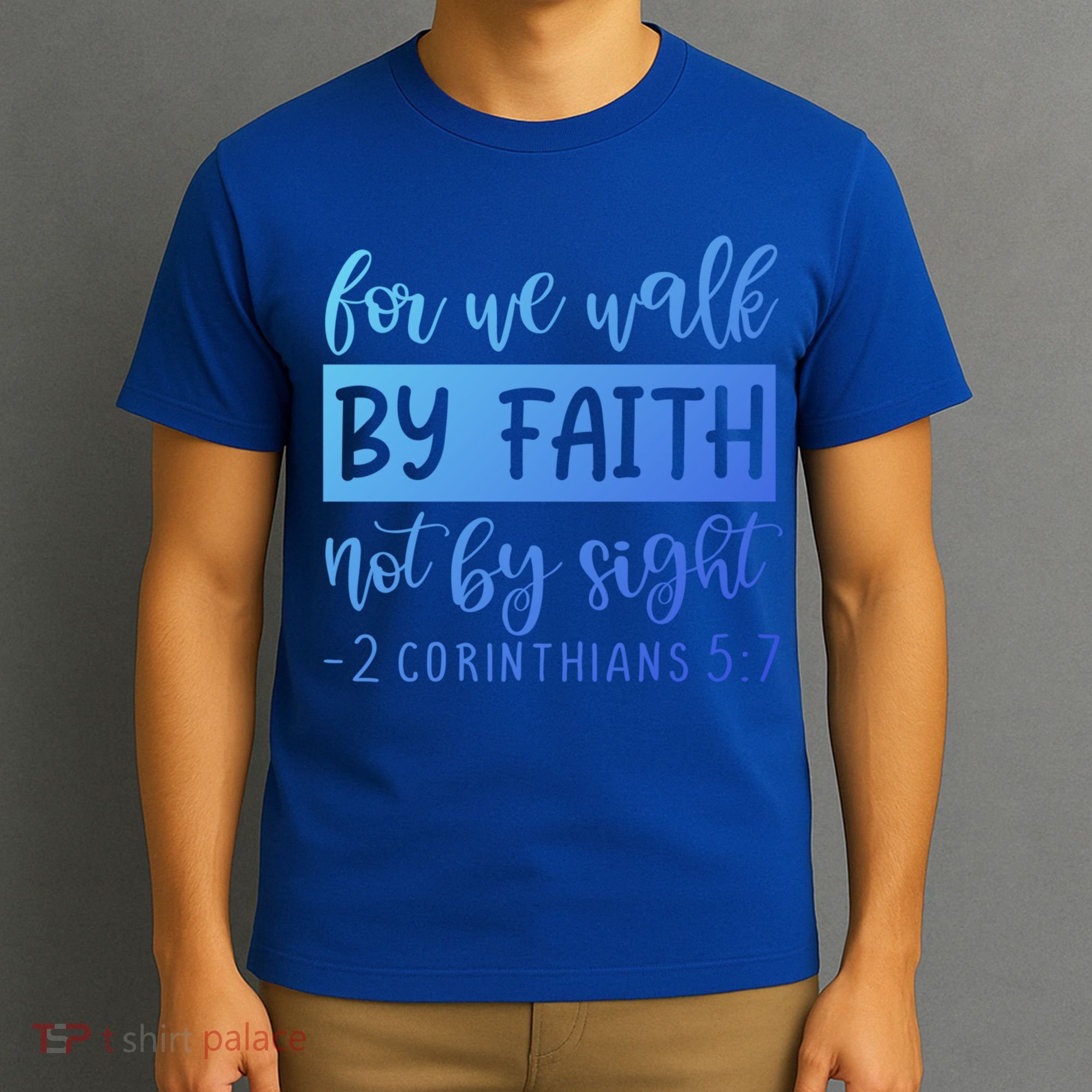 2 Corinthians For We Walk By Faith Not By Sight Bible Verse Gift T-Shirt
