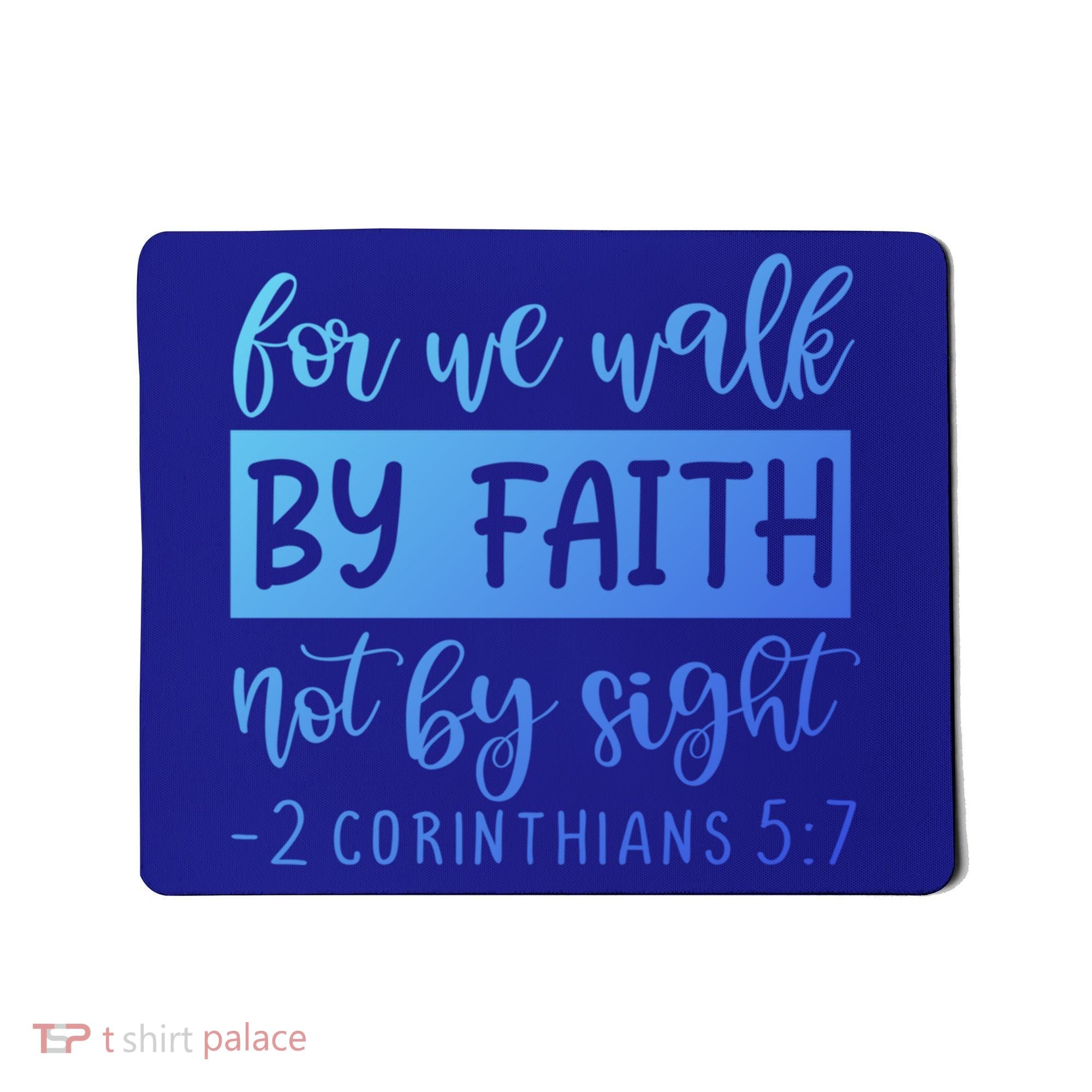 2 Corinthians For We Walk By Faith Not By Sight Bible Verse Gift Mousepad