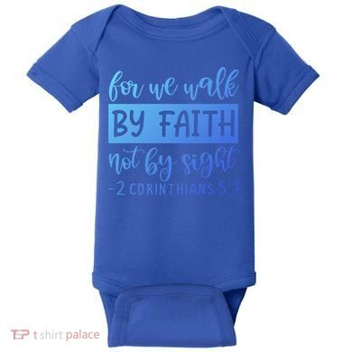 2 Corinthians For We Walk By Faith Not By Sight Bible Verse Gift Baby Bodysuit