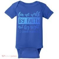 2 Corinthians For We Walk By Faith Not By Sight Bible Verse Gift Baby Bodysuit thumb 0