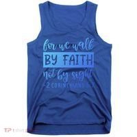 2 Corinthians For We Walk By Faith Not By Sight Bible Verse Gift Tank Top thumb 0