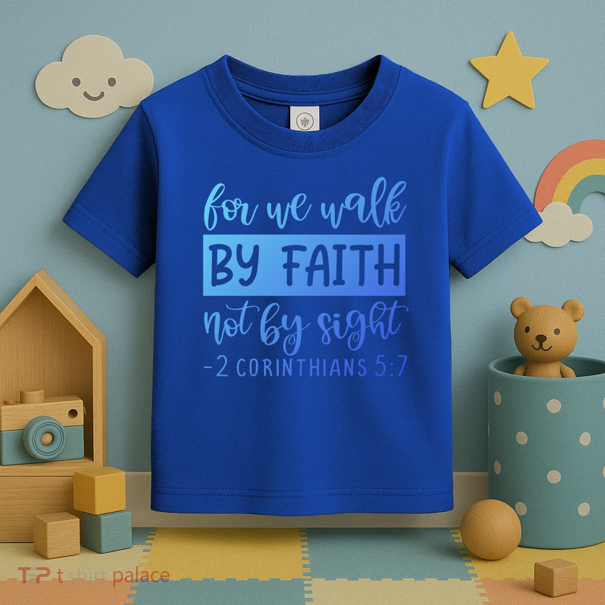 2 Corinthians For We Walk By Faith Not By Sight Bible Verse Gift Toddler T-Shirt