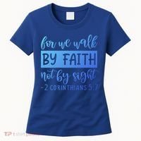 2 Corinthians For We Walk By Faith Not By Sight Bible Verse Gift Women's T-Shirt thumb 0