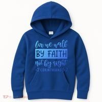 2 Corinthians For We Walk By Faith Not By Sight Bible Verse Gift Kids Hoodie thumb 0