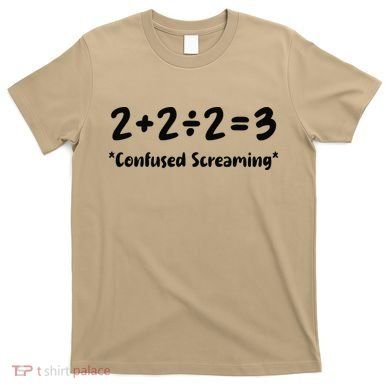 2223 Confused Screaming Funny Math Teacher Mathematics T-Shirt