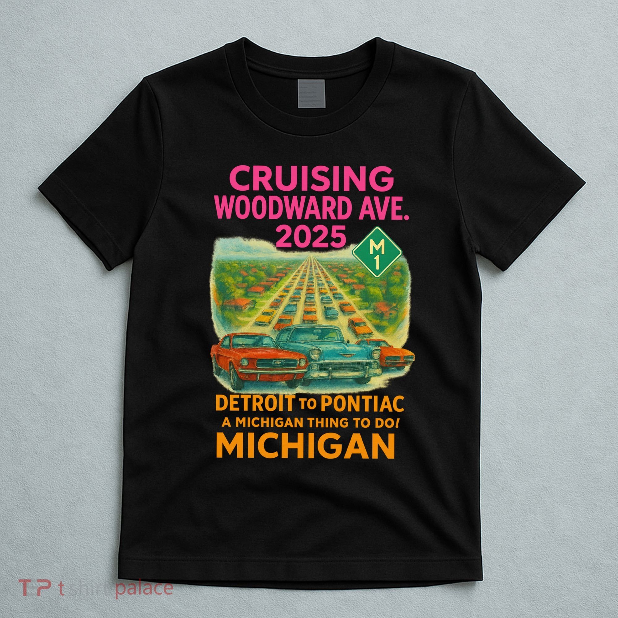 2025 Cruising Woodward Ave Detroit To Pontiac Car Cruise M1 T-Shirt