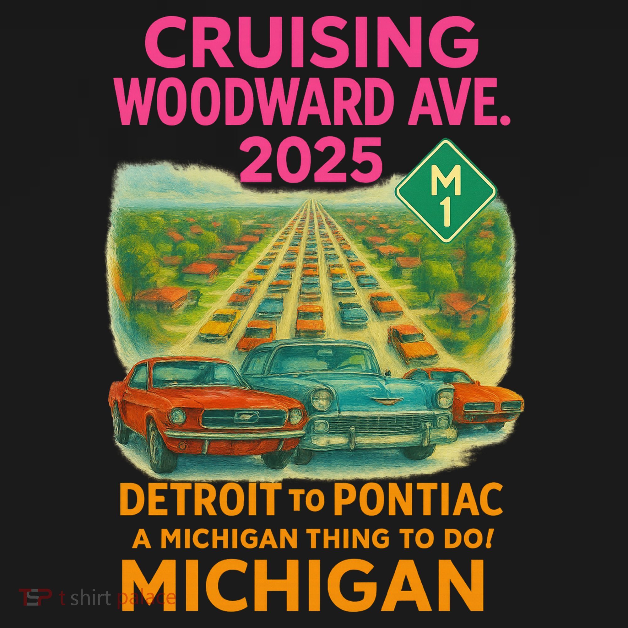 2025 Cruising Woodward Ave Detroit To Pontiac Car Cruise M1 T-Shirt
