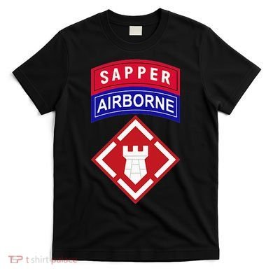 20th Engineer Brigade Patch W Airborne And Sapper Tab T-Shirt