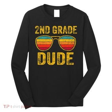 2nd Grade Dude Back To School Second Grade Students Long Sleeve Shirt