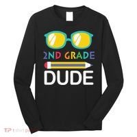 2nd Grade Dude Glasses Back School First Day Of School Long Sleeve Shirt thumb 0