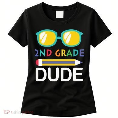 2nd Grade Dude Glasses Back School First Day Of School Women's T-Shirt