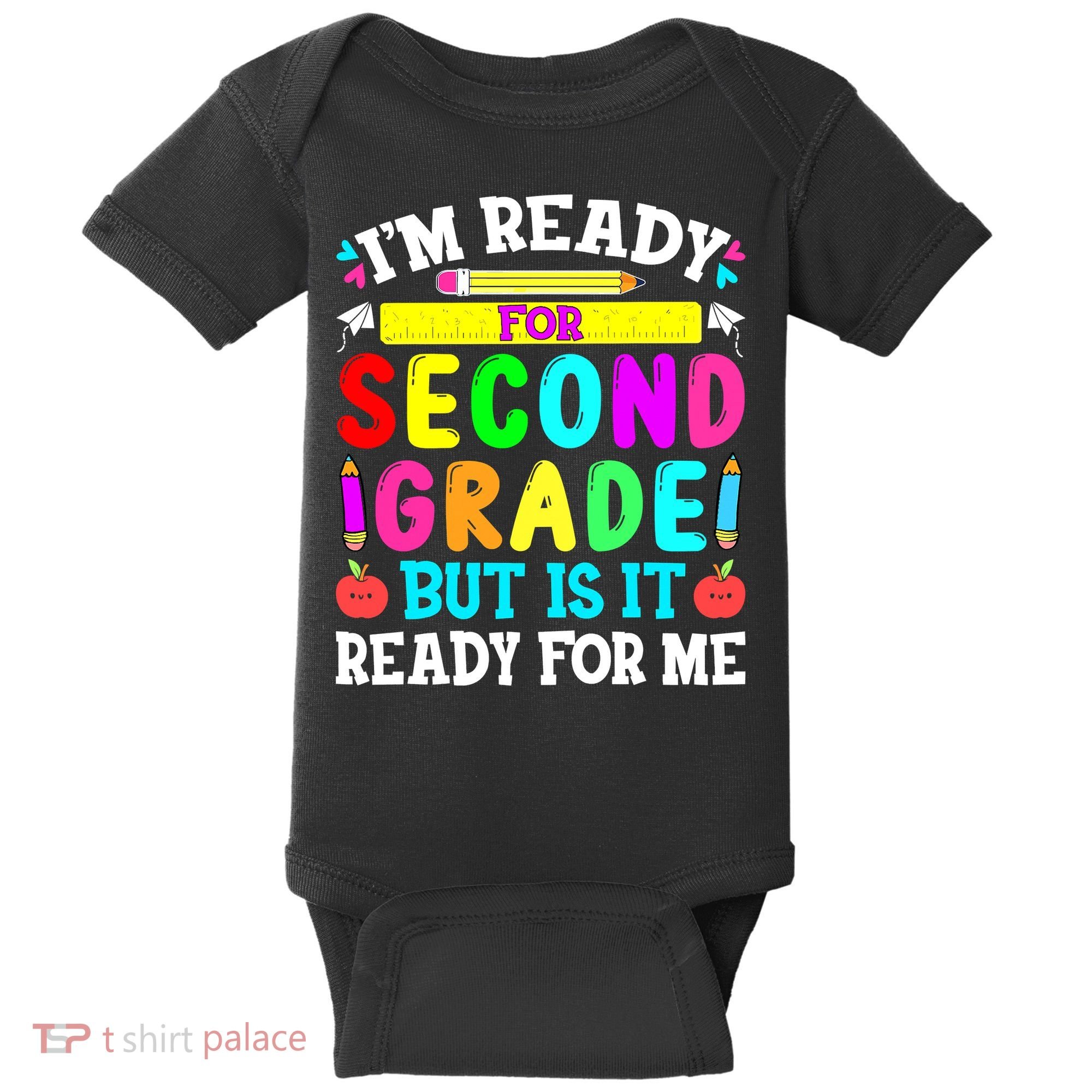 2nd Grade I'm Ready For Second Grade Back To School Baby Bodysuit