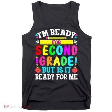 2nd Grade I'm Ready For Second Grade Back To School Tank Top