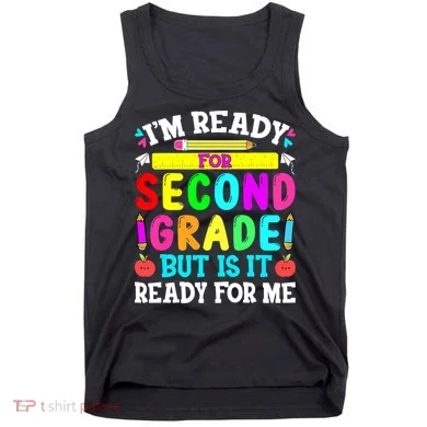 2nd Grade I'm Ready For Second Grade Back To School Tank Top