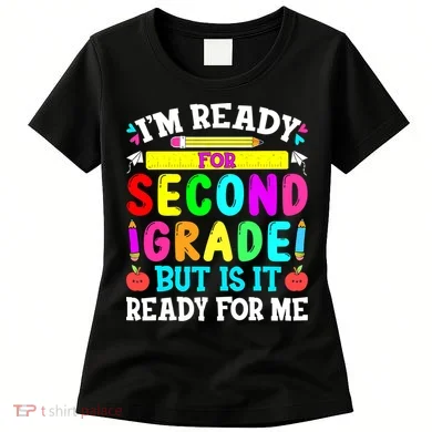 2nd Grade I'm Ready For Second Grade Back To School Women's T-Shirt
